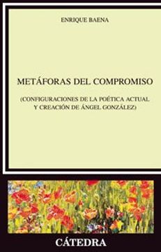 portada Metáforas del Compromiso: (Configuraciones de la Poética Actual y Creación de Ángel González) (Crítica y Estudios Literarios)