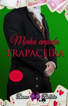 portada Minha amada Trapaceira: Uma jogador de cartas conquista o coração do homem mais perigoso de Londres... (in Portuguese)