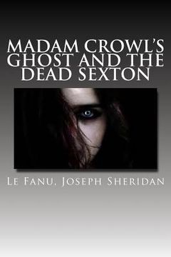 portada Madam Crowl's Ghost and the Dead Sexton (en Inglés)