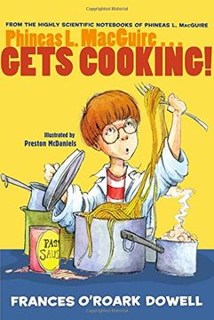 portada Phineas L. Macguire... Gets Cooking! (From the Highly Scientific Nots of Phineas L. Macguire)