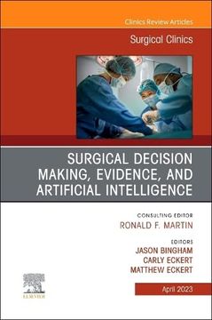 portada Surgical Decision Making, Evidence, and Artificial Intelligence, an Issue of Surgical Clinics (Volume 103-2) (The Clinics: Surgery, Volume 103-2) 