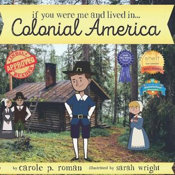 portada If You Were Me and Lived in...Colonial America: An Introduction to Civilizations Throughout Time (en Inglés)