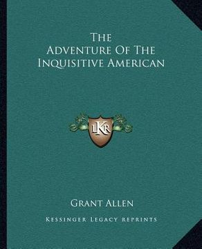 portada the adventure of the inquisitive american