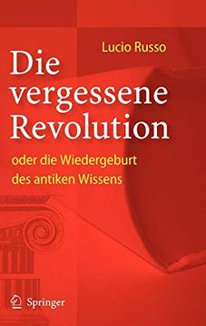 portada Die Vergessene Revolution Oder die Wiedergeburt des Antiken Wissens (en Alemán)