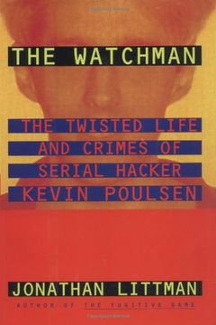portada The Watchman: The Twisted Life and Crimes of Serial Hacker Kevin Poulsen (en Inglés)