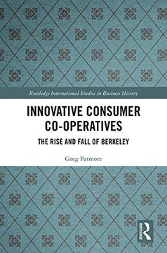 portada Innovative Consumer Co-Operatives: The Rise and Fall of Berkeley (en Inglés)