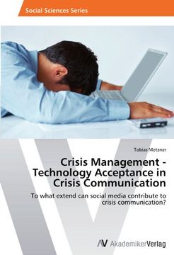 portada Crisis Management - Technology Acceptance in Crisis Communication: To what extend can social media contribute to crisis communication?
