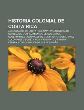 Libro historia colonial de costa rica adelantados de costa rica