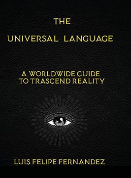 portada The Universal Language: A Worldwide Guide to Trascend Reality (in English)