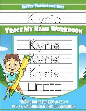 portada Kyrie Letter Tracing for Kids Trace my Name Workbook: Tracing Books for Kids ages 3 - 5 Pre-K & Kindergarten Practice Workbook (en Inglés)