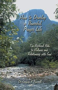 portada How to Develop a Powerful Prayer Life: The Biblical Path to Holiness and Relationship With god (in English)