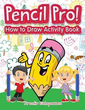 portada Pencil Pro! How to Draw Activity Book (in English)