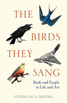 portada The Birds They Sang: Birds and People in Life and art (en Inglés)