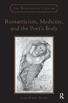 portada Romanticism, Medicine, and the Poet's Body