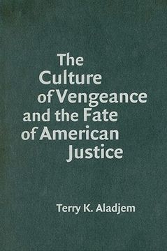 portada the culture of vengeance and the fate of american justice (en Inglés)