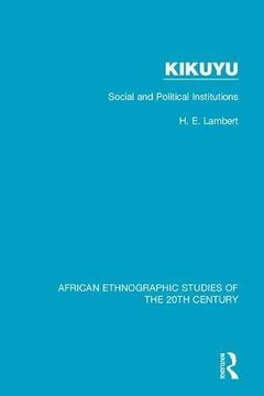 portada African Ethnographic Studies of the 20Th Century: Kikuyu: Social and Political Institutions (Volume 41) 