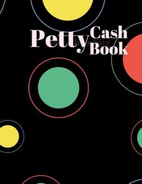 portada Petty Cash Book: 6 Column Payment Record Tracker - Manage Cash Going In & Out - Simple Accounting Book - 8.5 x 11 inches Compact - 120 (in English)