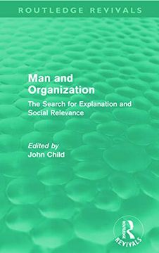 portada Man and Organization (Routledge Revivals): The Search for Explanation and Social Relevance (en Inglés)