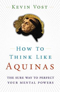portada How to Think Like Aquinas: The Sure way to Perfect Your Mental Powers (en Inglés)