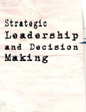 portada Strategic Leadership and Decision Making