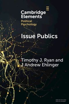 portada Issue Publics: How Electoral Constituencies Hide in Plain Sight (Elements in Political Psychology) (en Inglés)