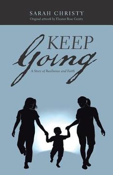 portada Keep Going: A Story of Resilience and Faith (en Inglés)