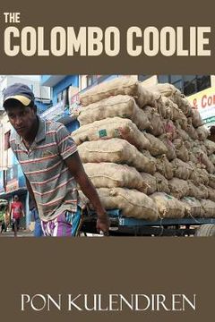 portada The Colombo Coolie: The Story of a Labourer (en Inglés)