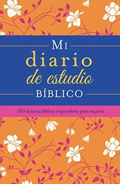 portada Mi Diario de Estudio Bíblico: 180 Lecturas Bíblicas Inspiradoras Para Mujeres (Spanish Edition) (in Spanish)