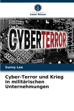 portada Cyber-Terror und Krieg in militärischen Unternehmungen (in German)