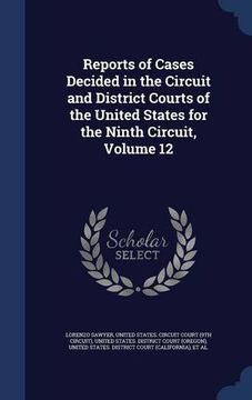 portada Reports of Cases Decided in the Circuit and District Courts of the United States for the Ninth Circuit, Volume 12