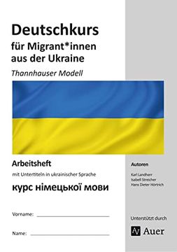 portada Deutschkurs für Migrant*Innen aus der Ukraine: Thannhauser Modell - mit Untertiteln in Ukrainischer Sprache (Alle Klassenstufen) (en Alemán)
