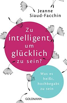 portada Zu Intelligent, um Glücklich zu Sein? Was es Heißt, Hochbegabt zu Sein (in German)