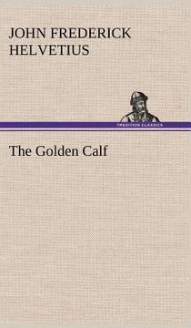 portada the golden calf, which the world adores, and desires
