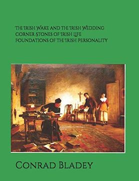 portada The Irish Wake and the Iirish Wedding Corner Stones of Irish Life Foundations of the Irish Personality a Guide for Preparation and Understanding (in English)