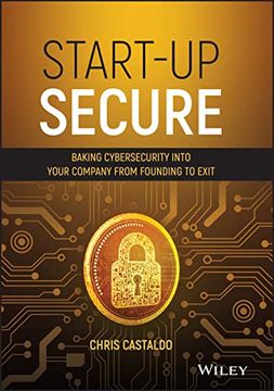 portada Start–Up Secure: Baking Cybersecurity Into Your Company From Founding to Exit (en Inglés)