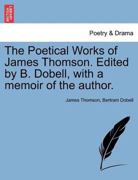 portada the poetical works of james thomson. edited by b. dobell, with a memoir of the author. (en Inglés)