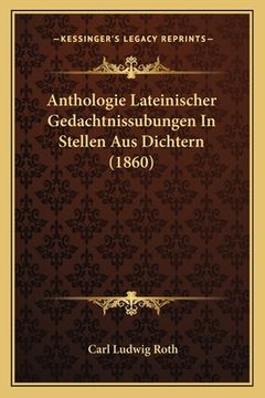 portada Anthologie Lateinischer Gedachtnissubungen In Stellen Aus Dichtern (1860) (in German)