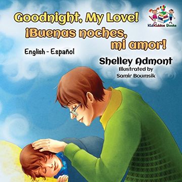 portada Goodnight, my Love! (English Spanish Children's Book): Spanish Bilingual Book for Kids (English Spanish Bilingual Collection)