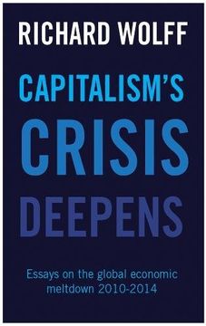 portada Capitalism's Crisis Deepens: Essays on the Global Economic Meltdown (in English)