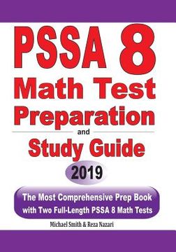 portada PSSA 8 Math Test Preparation and Study Guide: The Most Comprehensive Prep Book with Two Full-Length PSSA Math Tests (en Inglés)