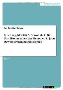 portada Erziehung, Idealität & Gewohnheit. Die Unvollkommenheit des Menschen in John Deweys Erziehungsphilosophie (German Edition)