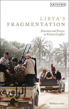 portada Libya's Fragmentation: Structure and Process in Violent Conflict (en Inglés)