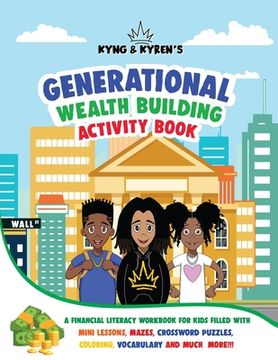 portada Kyng & Kyren'S Generational Wealth Building Activity Book: 1 (Kyng & Kyren'S Generational Wealth Building Activity Books for Kids) (en Inglés)