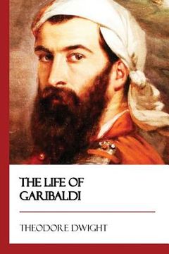 portada The Life of Garibaldi (en Inglés)