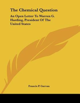 portada the chemical question: an open letter to warren g. harding, president of the united states