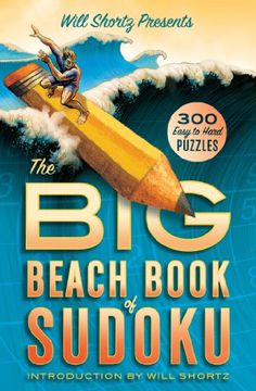 portada will shortz presents the big beach book of sudoku: 300 easy to hard puzzles (en Inglés)