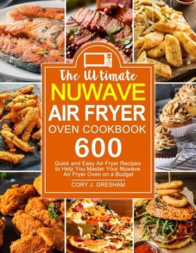 portada The Ultimate Nuwave Air Fryer Oven Cookbook (en Inglés)