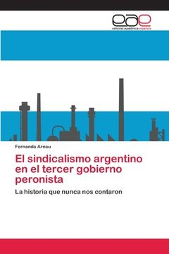 portada El Sindicalismo Argentino en el Tercer Gobierno Peronista (in Spanish)