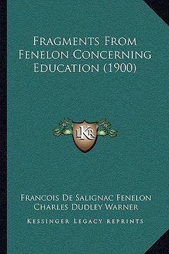 portada fragments from fenelon concerning education (1900) (en Inglés)