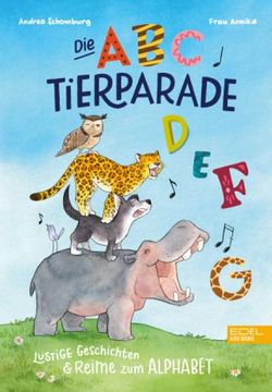 portada Die Abc-Tierparade: Lustige Geschichten & Reime zum Alphabet (Edel Kids Books) (en Alemán)